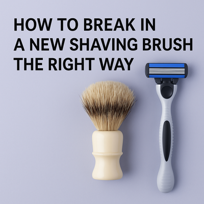 How to Break in a New Shaving Brush the Right Way